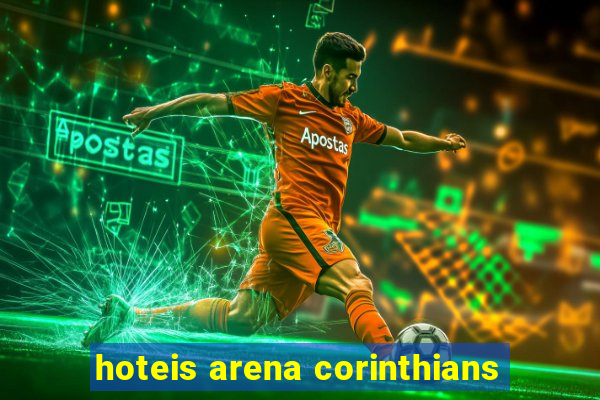 hoteis arena corinthians